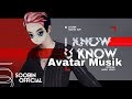 Avatar Musik | M.V I Know You Know Phiên Bản Avatar Musik | Kid Dragon