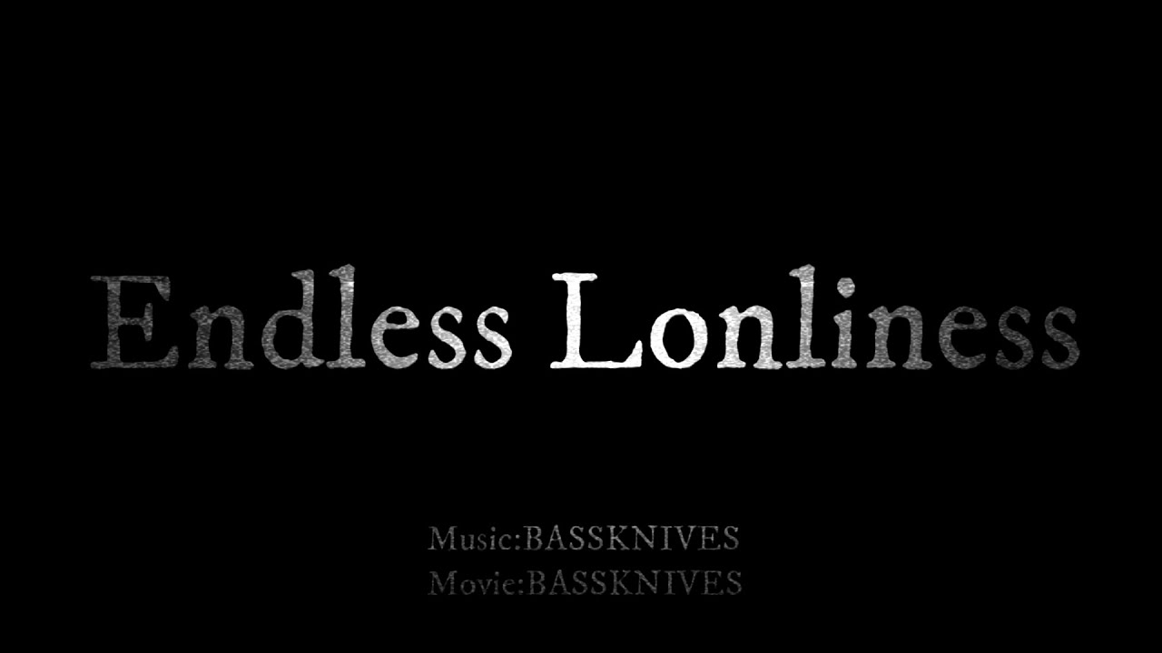 [BOF:TT] BASSKNIVES - ENDLESS LONLINESS