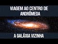 Viagem Ao Centro de Andrômeda, A Galáxia Vizinha