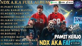 NDX A K A FULL ALBUM TERBARU 2026   PAMIT KERJO, APA KABAR MANTAN, JARAN GOYANG NO IKLAN