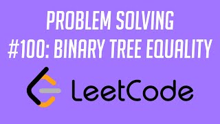 Leetcode Q100: Checking for Binary Tree Equality