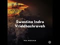 Swastina Indro Vriddhashravah Mp3 Song