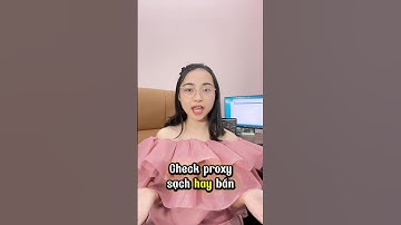 Cách check proxy sạch hay bẩn, bạn đã biết? #mmo #taichinh #airdrop #makemoneyonline #tips