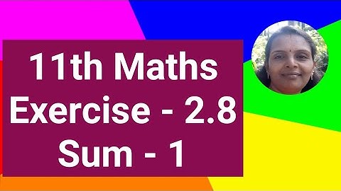 11th Maths|Exercise 2.8|Sum 1