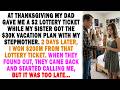 At Thanksgiving, Dad Humiliated Me and Gave Me a $2 Lottery Ticket, Then I Won $200 Million and...