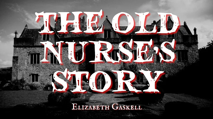 The Old Nurse's Story by Elizabeth Gaskell #audiob...