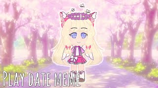Play Date Meme | Gacha Club | Lipsync test