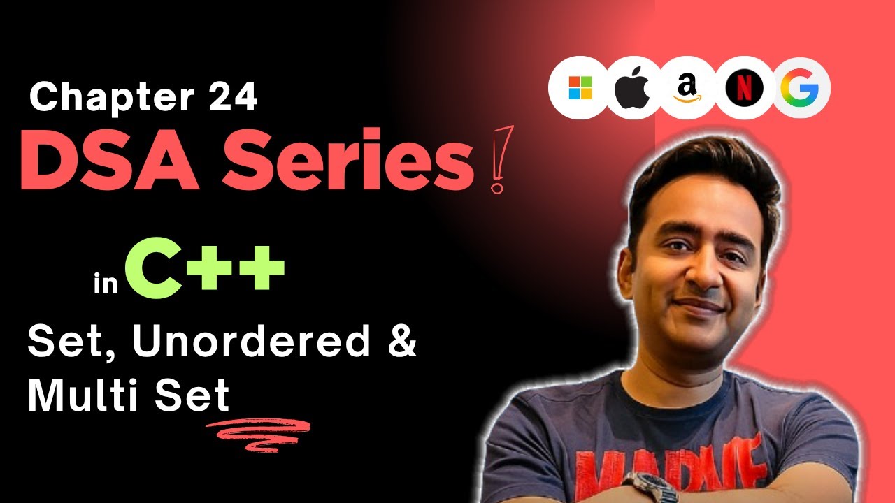 Ep 24: Set, Unordered Set & Multi Set | C++ STL | DSA Simplified Series ...