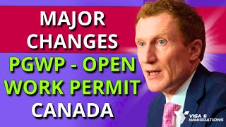 Changes Explained! PGWP - Open Work Permit for International Students who Study in Canada -IMPORTANT