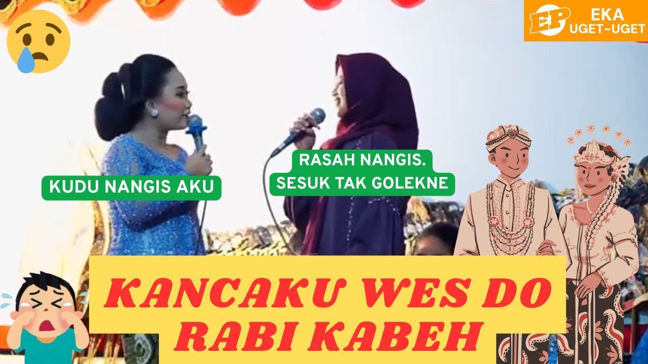 EKA UGET-UGET TERHARU KANCANE WES DO RABI ‼😭