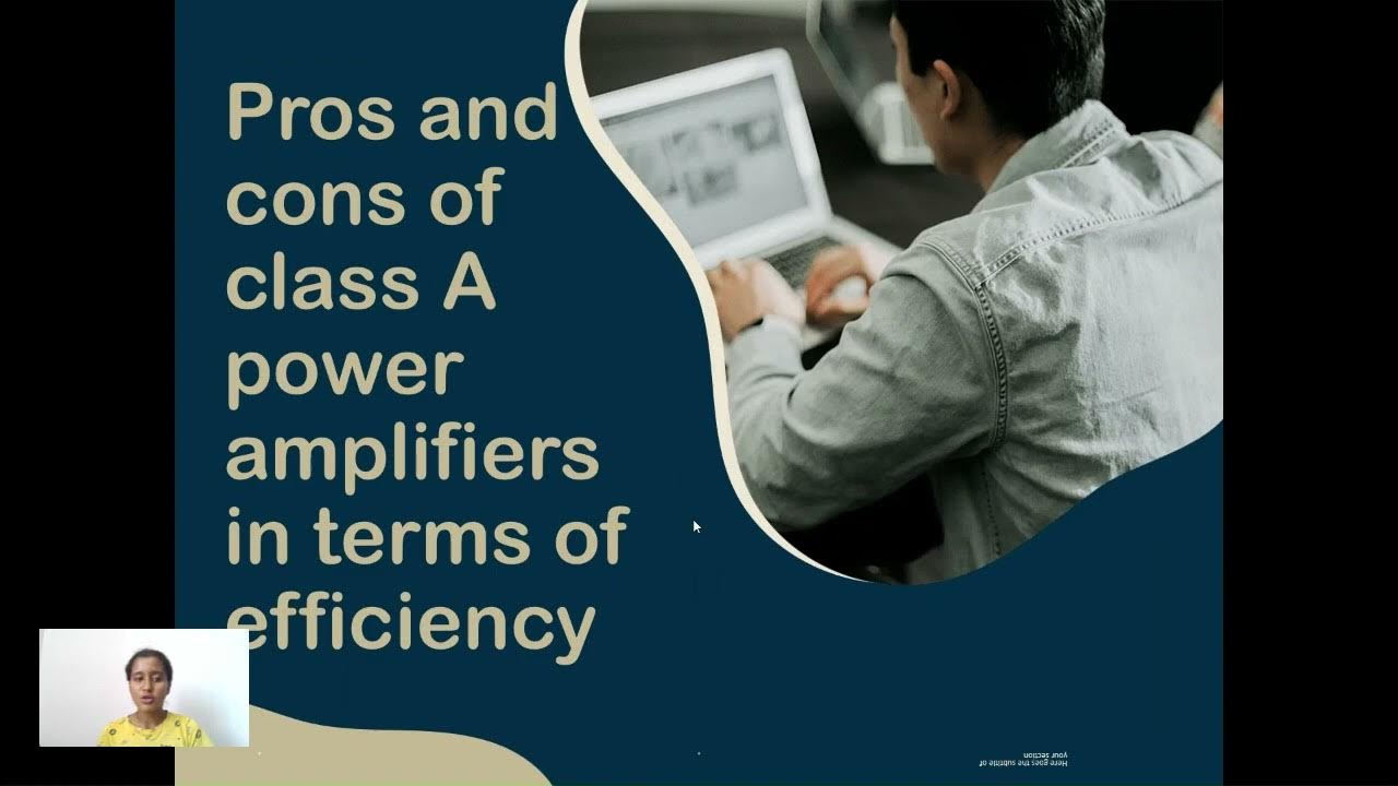 Class A power amplifier's pros and cons in terms of efficiency and