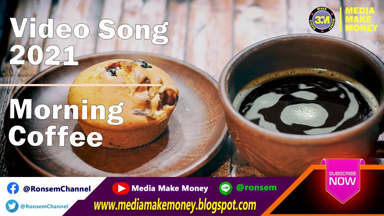 Video Song 2021: Morning Coffee  | Media Make Money