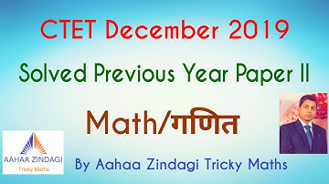 CTET Solved Paper / Answer key Math (Paper 2) - 8 December 2019 / Math Important Questions