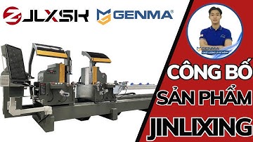GenMa Ra Mắt Thương Hiệu Máy Cắt Nhôm 2 Đầu Nội Địa Trung JINLIXING| KHƯƠNG FASTER