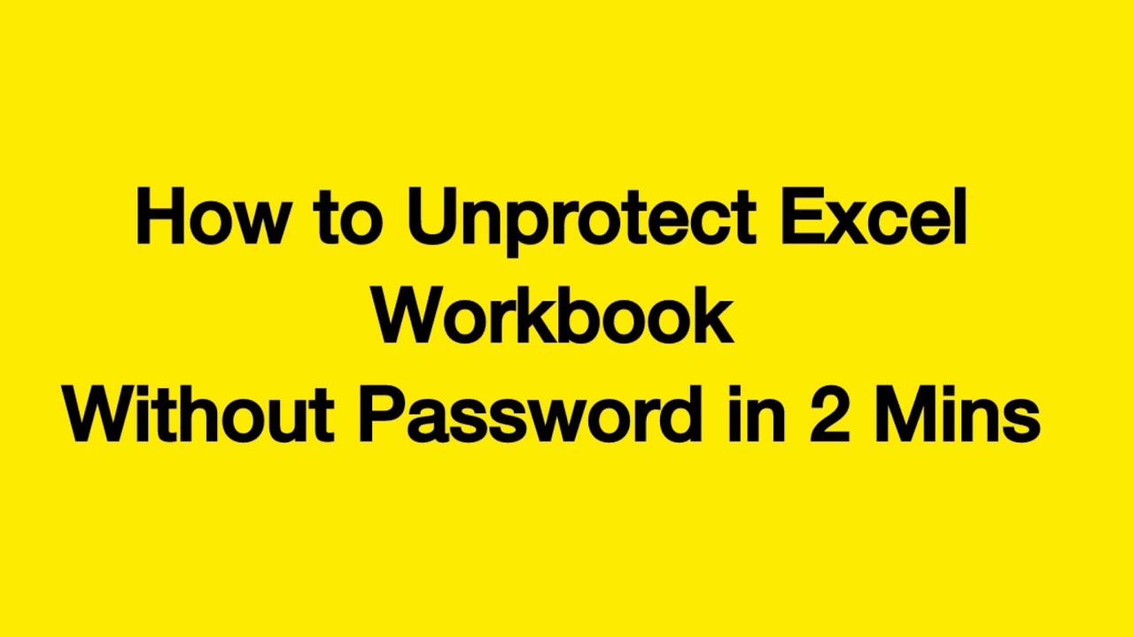 unprotect-excel-unlocking-excel-sheet-without-password-100-youtube