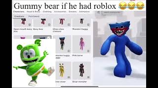 Gummy bear if he had roblox 😂😂😂