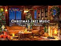 Christmas jazz music 2024 with warm crackling fireplace to relax  cozy winter coffee shop ambience