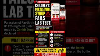 ⚠️ CHILDREN’S PARACETAMOL SYRUP FAILED LAB TEST⚠️#Paracetamol #ChildSafety #MedicalAlert #HealthNews