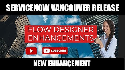 Flow Designer enhancements in ServiceNow Vancouver release #servicenowimplementation #servicenow