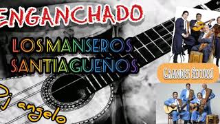 ENGANCHADO LOS MANSEROS SANTIAGUEÑOS GRANDES EXITOS DJ ANGELO 2019 (El mejor enganchado) de folklore
