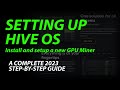 A complete 2023 install and setup guide of hiveos