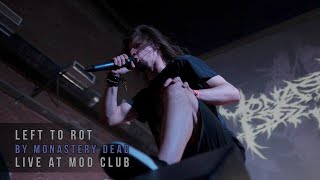 MONASTERY DEAD - Left To Rot (live at MOD club)
