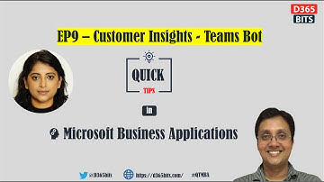How to use Teams bot for Customer Insights - Quick Tips in Microsoft Business Applications - EP9
