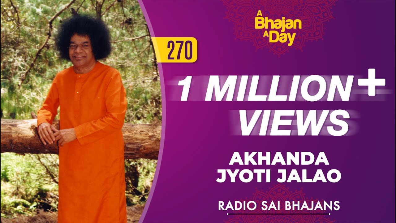 270   Akhanda Jyothi Jalao  Radio Sai Bhajans