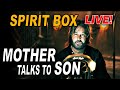 Spirit Box Mom Talks To Son