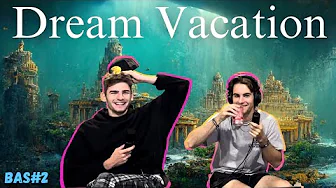 OUR DREAM VACATIONS! - Episode 2 - The Big and Smalls Podcast