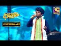 Mauli's Awestruck Performance On "Aaj Mausam Bada Beimaan Hai" | Superstar Singer