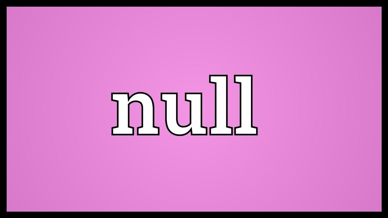 null แปล ว่า อะไร  Update 2022  Null Meaning