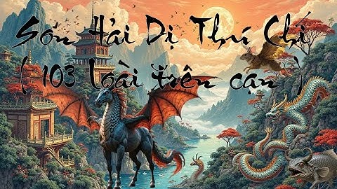 Sơn Hải Dị Thú Chí  103 loài trên cạn