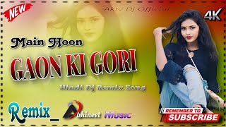 Main_Gaon_Ki_Gori_Babu_Dj_Remix_|| Hard Bass Dholki Mix || Dj Abhineet Music #djremix
