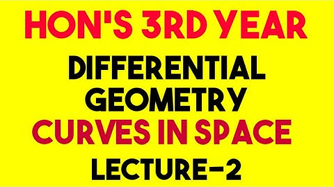 Differential geometry||Hons 3rd year(Curves in Space)Tangent the space curve.bangla.lect-2|New**2020