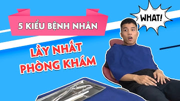 Cười Vỡ Bụng Với 5 Kiểu Bệnh Nhân Lầy Nhất Phòng Khám | Bạn Thuộc Kiểu Nào?