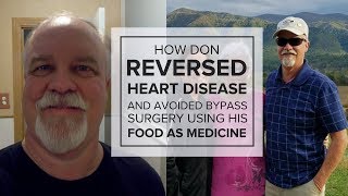 Reversing Type 2 DiabetesAnd Reversing Heart DiseaseDon Avoided 6 BypassesFood as Medicine!