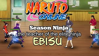 Naruto Online: Season Ninja Ebisu (the elite teacher)