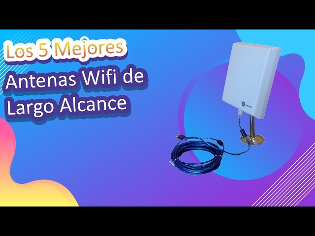 Los 5 Mejores Antenas Wifi de Largo Alcance 