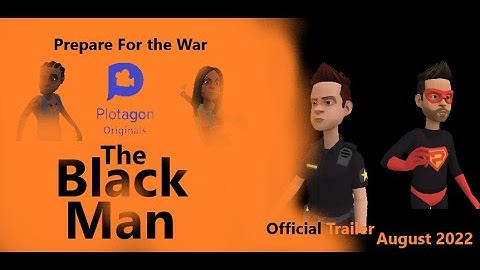 The Black Man: A Plotagon Action Movie: Official Trailer