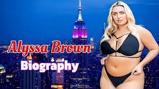 Alyssa Brown : Wiki Biography, Body positive, Age, Plus Size Model, Net worth, lifestyle, Family,