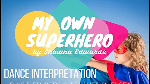 My Own Superhero by Shawna Edwards (Song Interpretation HSLBC)