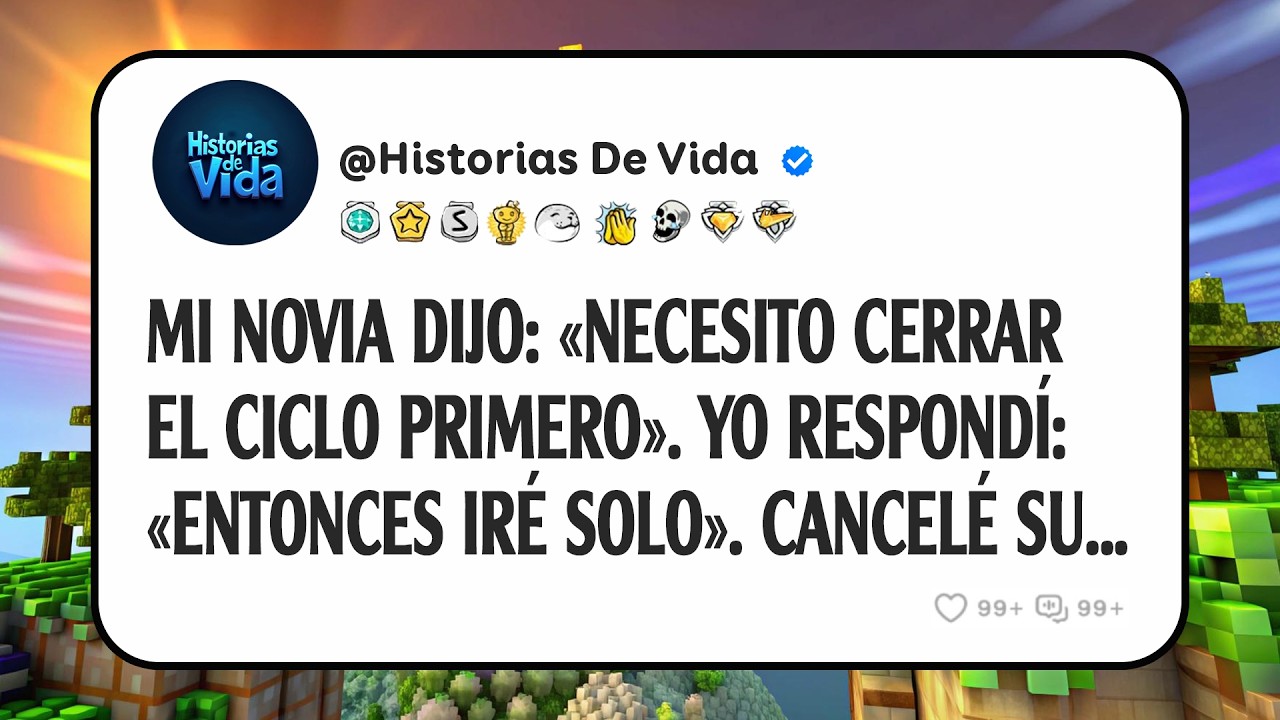 Mi Novia Dijo: «Necesito Cerrar el Ciclo Primero». Yo Respondí: «Entonces Iré Solo». Cancelé su...