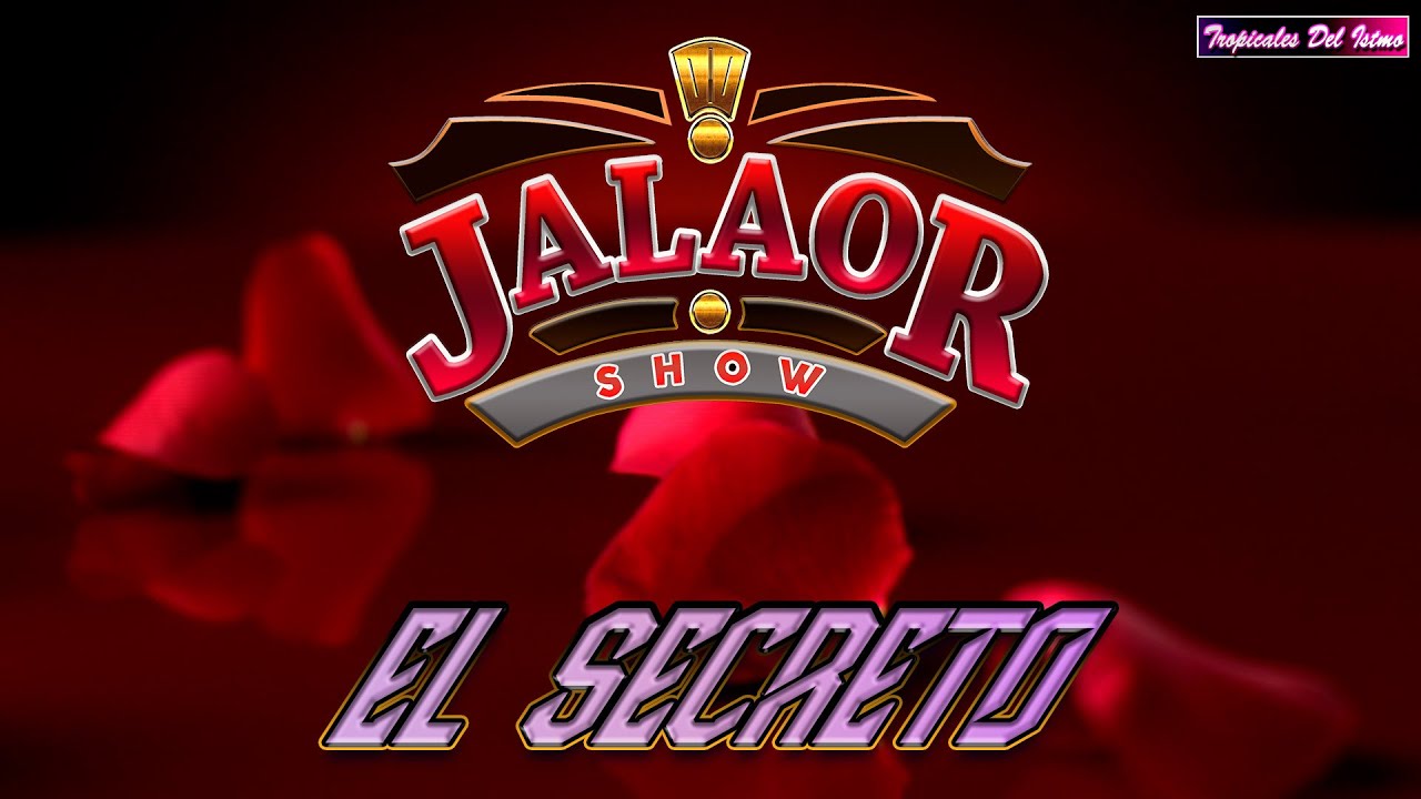 Jalaor Show - El Secreto En Vivo