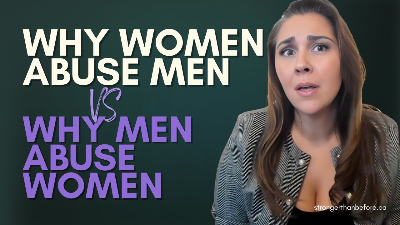 Why Women Abuse Men vs. Why Men Abuse Women