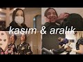 KASIM & ARALIK | bir videoda bir? ay