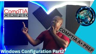 COMPTIA A+ | Windows Configuration P.Q   Part2 screenshot 1
