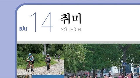 |듣기| Luyện nghe tiếng Hàn Sơ cấp 1 Bài 14 (Bản mới có đáp án)