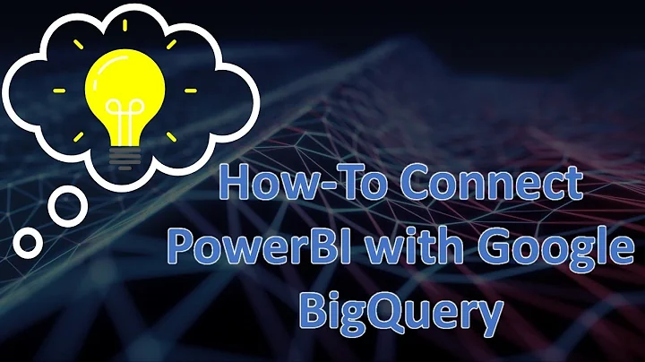 💡 How-To Connect Microsoft PowerBI to Google BigQuery | TUTORIAL