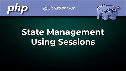 PHP State Management Using Sessions
